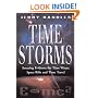 Time Storms: The Amazing Evidence of Time Warps, Space Rifts and Time Travel