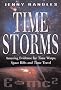 Time Storms: The Amazing Evidence of Time Warps, Space Rifts and Time Travel