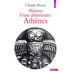 Histoire d'une d�mocratie : Ath�nes, Des origines � la conqu�te mac�donienne