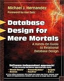 Database Design for Mere Mortals: A Hands-On Guide to Relational Database Design