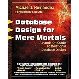Database Design for Mere Mortals: A Hands-On Guide to Relational Database Design