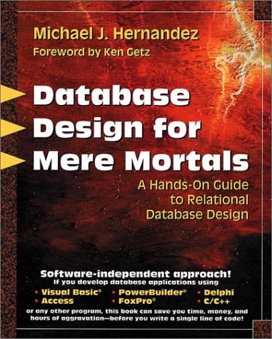 Database Design for Mere Mortals: A Hands-On Guide to Relational Database Design, by Michael J. Hernandez