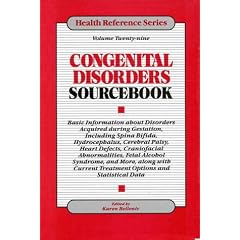 Congenital Disorders Sourcebook: Basic Information About Disorders Acquired During... by Karen Bellenir