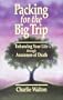 Packing for the Big Trip : Enhancing Your Life through Awareness of Death