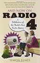 And Now on Radio 4: A Birthday Celebration of the World's Best Radio Station