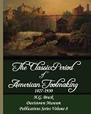 The Classic Period of American Toolmaking 1827-1930 (Volume 8)