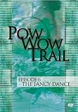 Pow Wow Trail, Vol. 6: The Fancy Dance
