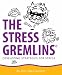 The Stress Gremlins: Developing Strategies for Stress
