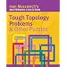 Tough Topology Problems and Other Puzzles (Ivan Moscovich's Mastermind Collection) (Ivan Moscovich's Mastermind Collection)
