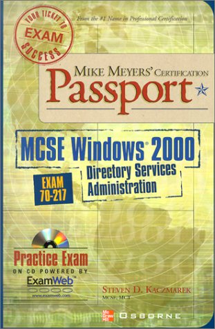 Mike Meyers' MCSE WIndows (R) 2000 Directory Services Administration Certification Passport (Exam 70-217)