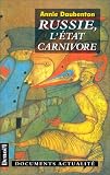 Russie, l\'Etat carnivore