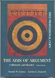 The Aims of Argument: A Rhetoric and Reader