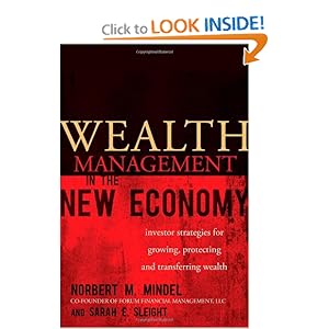 Wealth Management in the New Economy: Investor Strategies for Growing, Protecting and Transferring Wealth