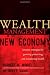 Wealth Management in the New Economy: Investor Strategies for Growing, Protecting and Transferring Wealth