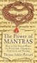 The Power of Mantras: How to Use Sacred Words for Protection, Abundance, Creativity and Healing