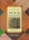 The complete guide to wood finishes