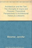 Architecture and the text : the (S)crypts of Joyce and Piranesi