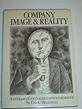 Corporate image and reality : a critique of corporate communications