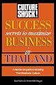 Success Secrets to Maximize Business in Thailand (Culture Shock! Success Secrets to Maximize Business)
