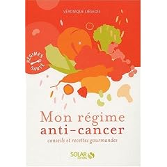 Mon r�gime anti-cancer : Conseils et recettes gourmandes
