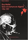 Guy mollet et la torture en Algérie 1956-1957