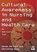 Book Cultural Awareness in Nursing Practice
