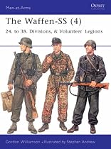 The Waffen-ss: v. 4: 24. to 38. Divisions and Volunteer Legions (Men-at-arms)