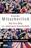 Auf dem Weg zur vaterlosen Gesellschaft. Ideen zur Sozialpsychologie.