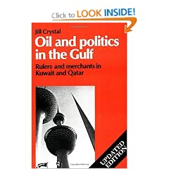 Oil and Politics in the Gulf: Rulers and Merchants in Kuwait and Qatar