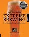 Books : Extreme Brewing, A Deluxe Edition with 14 New Homebrew Recipes: An Introduction to Brewing Craft Beer at Home