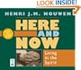 Here and Now: Living in the Spirit