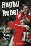 Rugby Rebel: Alan Tait Story