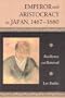 Emperor and Aristocracy in Japan,  1467-1680: Resilience and Renewal (Harvard East Asian Monographs)