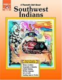 A Thematic Unit About SOUTHWEST INDIANS (Native Peoples of the Americas Series) Grades 3-6