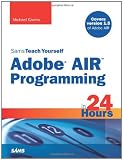 Sams Teach Yourself Adobe(r) AIR Programming in 24 Hours