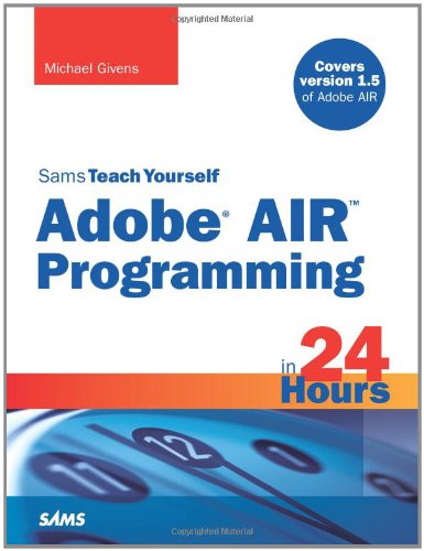 Sams Teach Yourself Adobe(r) AIR Programming in 24 Hours