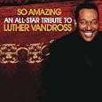 So Amazing: An All-Star Tribute To Luther Vandross