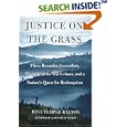 Justice on the Grass: Three Rwandan Journalists, Their Trial for War Crimes and a Nation's Quest for Redemption by Dina Temple-Raston