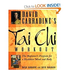 David Carradine's Tai Chi Workout: The Beginner's Program for a Healthier Mind and Body