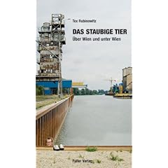 Das staubige Tier: �ber Wien und unter Wien