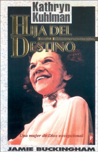 Kathryn Kuhlman Hija del destino