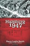 Hamburg 1947: A Place for the Heart to Kip