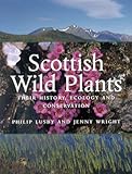 Scottish wild plants : their history, ecology and conservation
