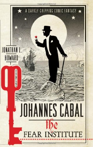 Johannes Cabal: the Fear Institute (Johannes Cabal 3)