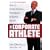 The Corporate Athlete: How to Achieve Maximal Performance in Business and Life