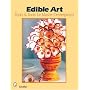 Edible Art: Tricks And Tools for Master Centerpieces