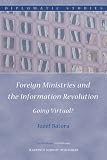 Foreign ministries and the information revolution : going virtual?