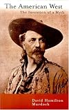 The American West : The Invention of a Myth
