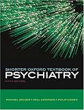 Shorter Oxford Textbook of Psychiatry (Oxford Textbook)