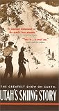 The Greatest Snow On Earth:  Utah's Skiing Story [VHS]